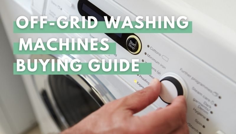 Off-Grid Washing Machines Buying Guide